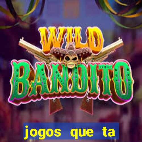 jogos que ta pagando agora